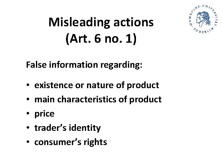 Misleading actions (Art. 6 no. 1) False information regarding: • • • existence or Misleading actions (Art. 6 no. 1) False information regarding: • • • existence or