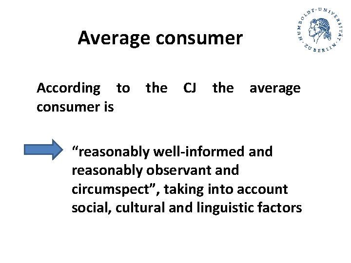 Average consumer According to consumer is the CJ the average “reasonably well-informed and reasonably Average consumer According to consumer is the CJ the average “reasonably well-informed and reasonably