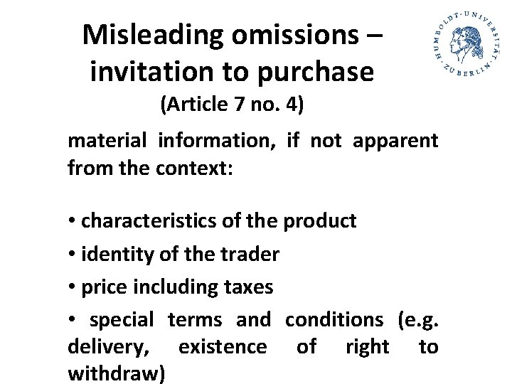 Misleading omissions – invitation to purchase (Article 7 no. 4) material information, if not Misleading omissions – invitation to purchase (Article 7 no. 4) material information, if not