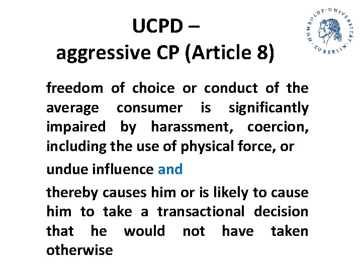 UCPD – aggressive CP (Article 8) freedom of choice or conduct of the average UCPD – aggressive CP (Article 8) freedom of choice or conduct of the average