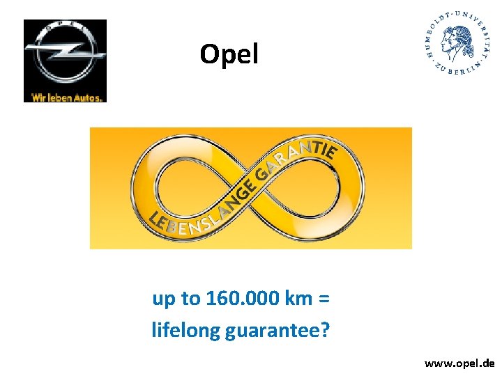 Opel up to 160. 000 km = lifelong guarantee? www. opel. de Opel up to 160. 000 km = lifelong guarantee? www. opel. de