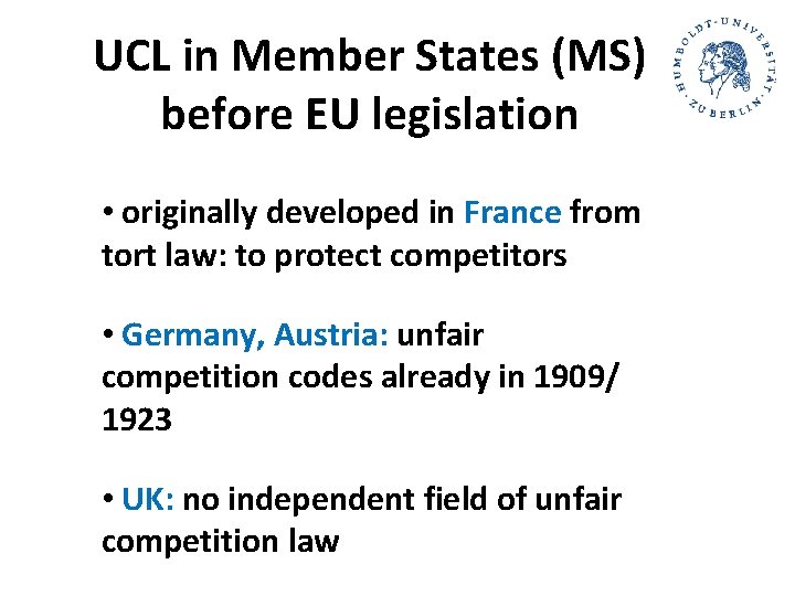 UCL in Member States (MS) before EU legislation • originally developed in France from UCL in Member States (MS) before EU legislation • originally developed in France from