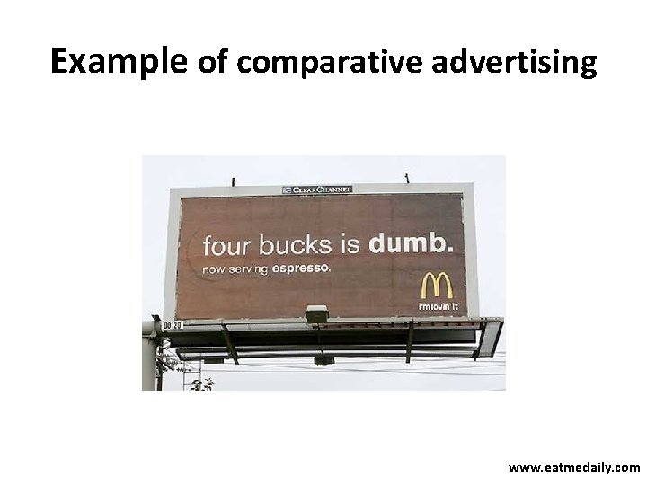 Example of comparative advertising www. eatmedaily. com Example of comparative advertising www. eatmedaily. com