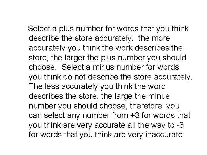 Select a plus number for words that you think describe the store accurately. the