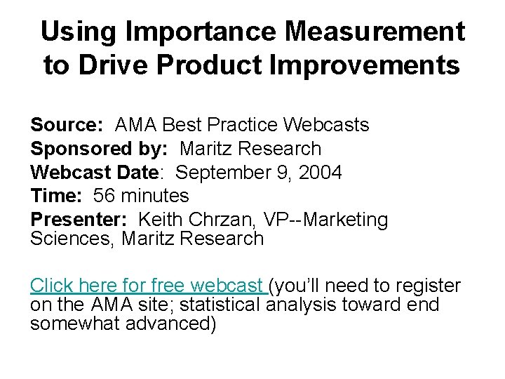 Using Importance Measurement to Drive Product Improvements Source: AMA Best Practice Webcasts Sponsored by: