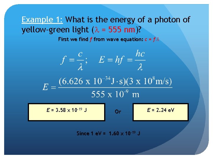 Example 1: What is the energy of a photon of yellow-green light (l =