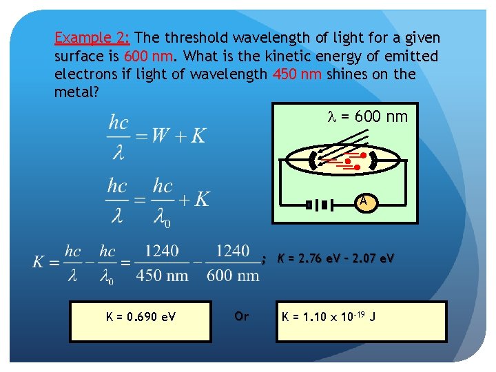 Example 2: The threshold wavelength of light for a given surface is 600 nm.