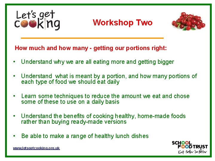 Workshop Two How much and how many - getting our portions right: • Understand