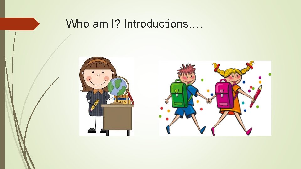 Who am I? Introductions…. 