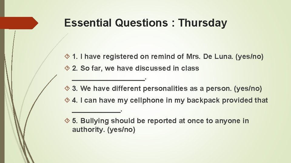 Essential Questions : Thursday 1. I have registered on remind of Mrs. De Luna.