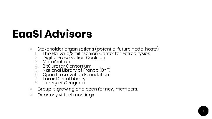 Eaa. SI Advisors ￮ ￮ ￮ Stakeholder organizations (potential future node-hosts): The Harvard/Smithsonian Center