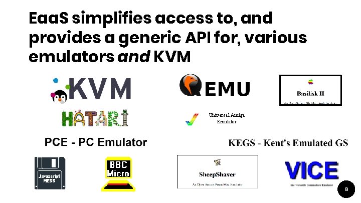 Eaa. S simplifies access to, and provides a generic API for, various emulators and