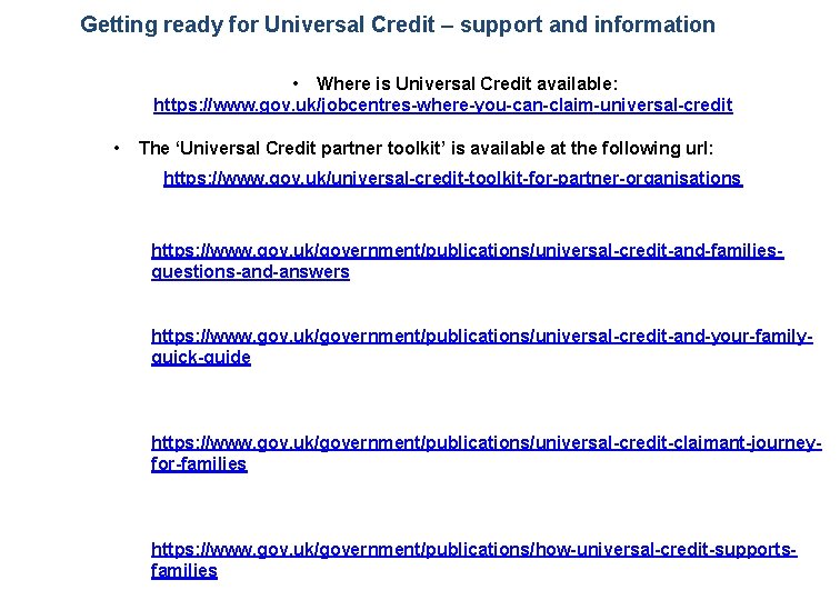 Getting ready for Universal Credit – support and information • Where is Universal Credit Getting ready for Universal Credit – support and information • Where is Universal Credit