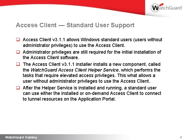 Access Client — Standard User Support q Access Client v 3. 1. 1 allows