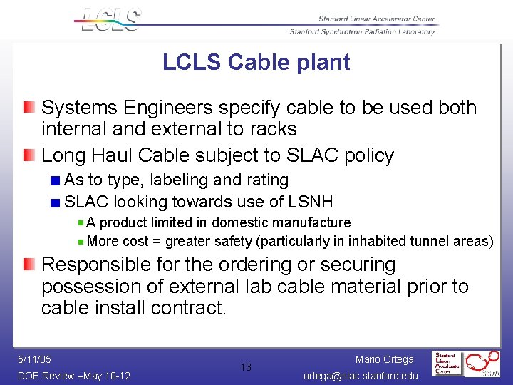 LCLS Cable plant Systems Engineers specify cable to be used both internal and external