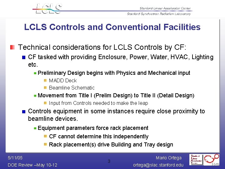LCLS Controls and Conventional Facilities Technical considerations for LCLS Controls by CF: CF tasked