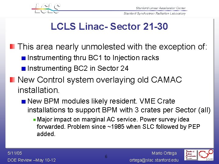 LCLS Linac- Sector 21 -30 This area nearly unmolested with the exception of: Instrumenting