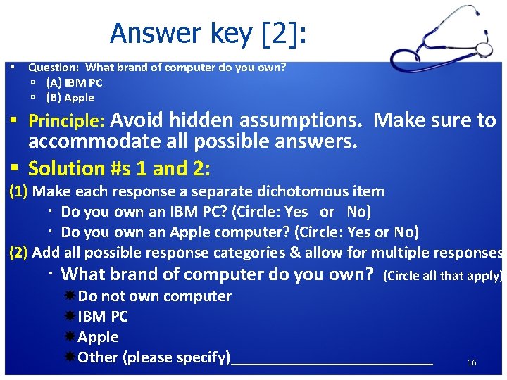Answer key [2]: Question: What brand of computer do you own? (A) IBM PC