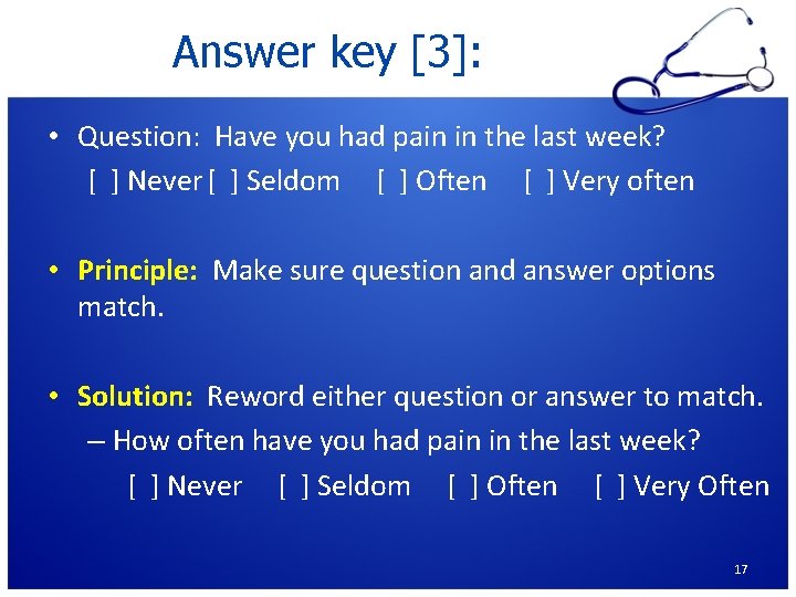 Answer key [3]: • Question: Have you had pain in the last week? [