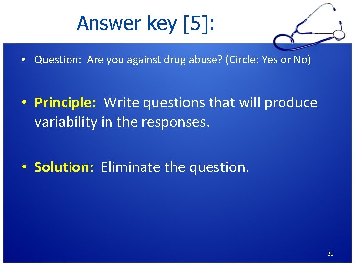 Answer key [5]: • Question: Are you against drug abuse? (Circle: Yes or No)