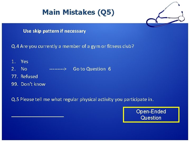 Main Mistakes (Q 5) Use skip pattern if necessary Q. 4 Are you currently Main Mistakes (Q 5) Use skip pattern if necessary Q. 4 Are you currently