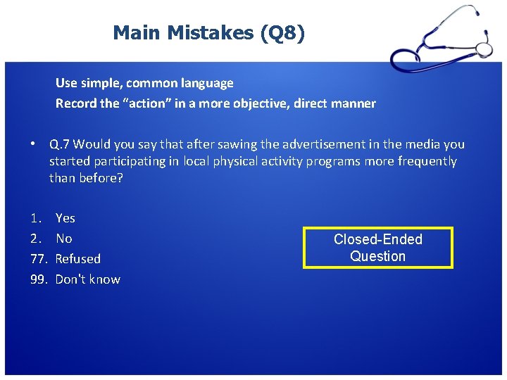 Main Mistakes (Q 8) Use simple, common language Record the “action” in a more Main Mistakes (Q 8) Use simple, common language Record the “action” in a more