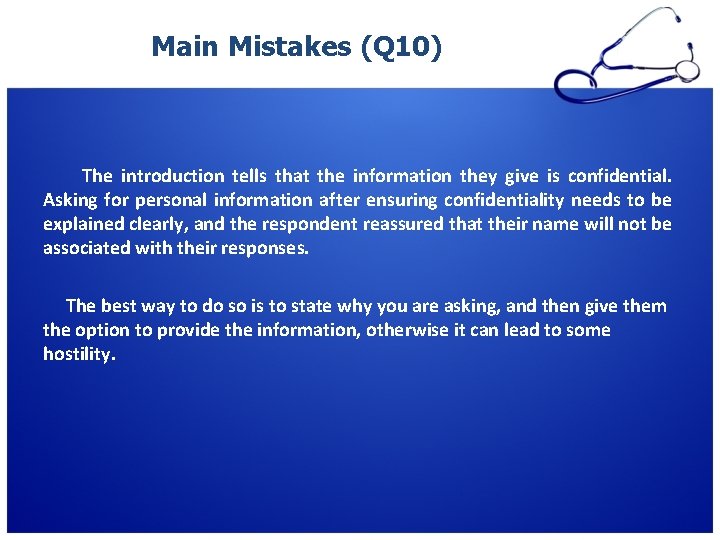 Main Mistakes (Q 10) The introduction tells that the information they give is confidential. Main Mistakes (Q 10) The introduction tells that the information they give is confidential.