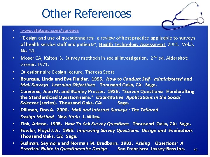 Other References • • • www. statpac. com/surveys “Design and use of questionnaires: a Other References • • • www. statpac. com/surveys “Design and use of questionnaires: a