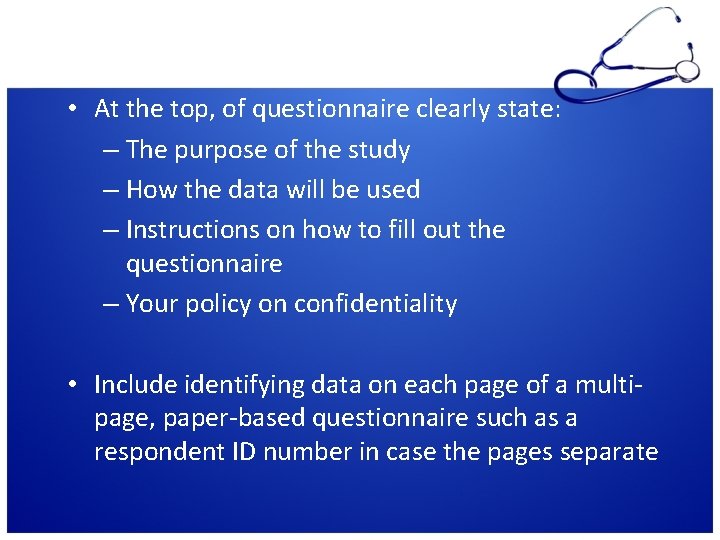 • At the top, of questionnaire clearly state: – The purpose of the • At the top, of questionnaire clearly state: – The purpose of the