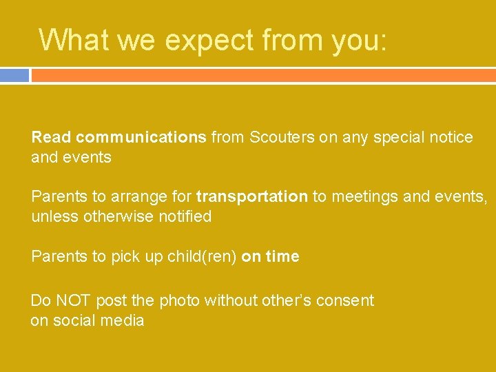 What we expect from you: Read communications from Scouters on any special notice and