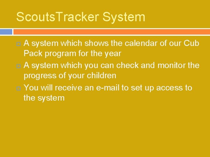 Scouts. Tracker System A system which shows the calendar of our Cub Pack program