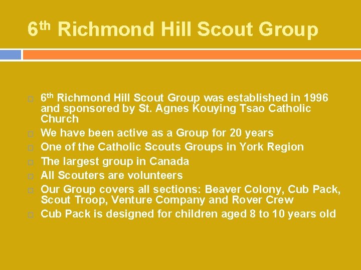 6 th Richmond Hill Scout Group 6 th Richmond Hill Scout Group was established