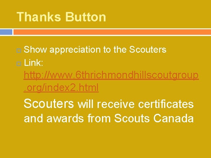 Thanks Button Show appreciation to the Scouters Link: http: //www. 6 thrichmondhillscoutgroup. org/index 2.