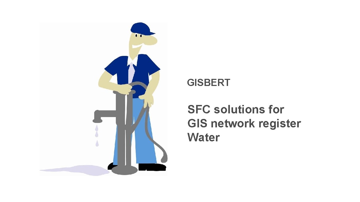 GISBERT SFC solutions for GIS network register Water 