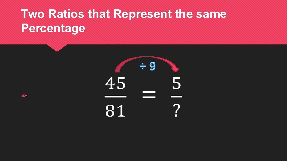 Two Ratios that Represent the same Percentage 