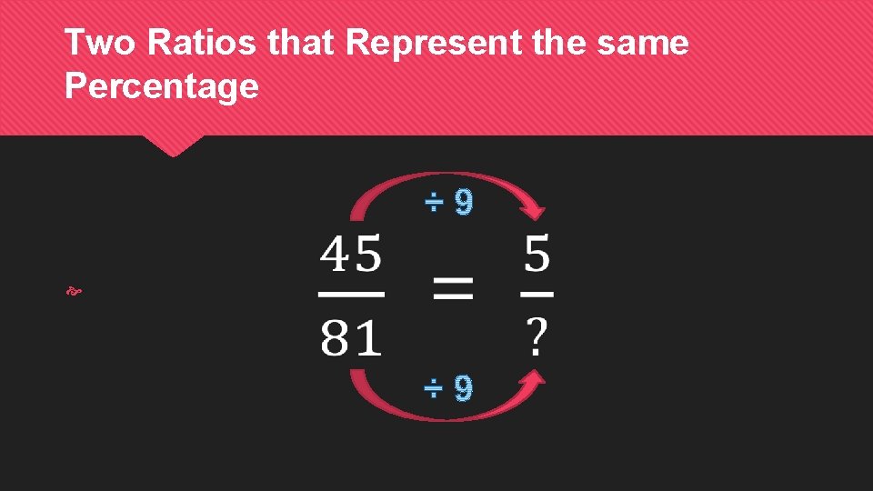 Two Ratios that Represent the same Percentage 