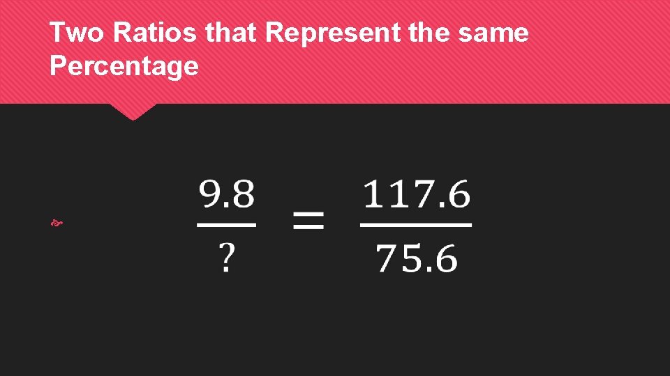 Two Ratios that Represent the same Percentage 