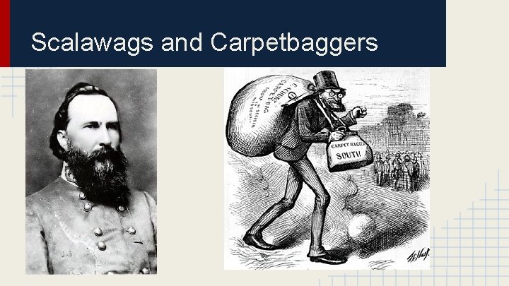 Scalawags and Carpetbaggers 