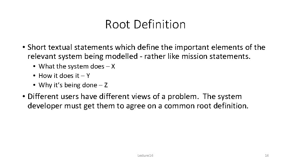 Root Definition • Short textual statements which define the important elements of the relevant