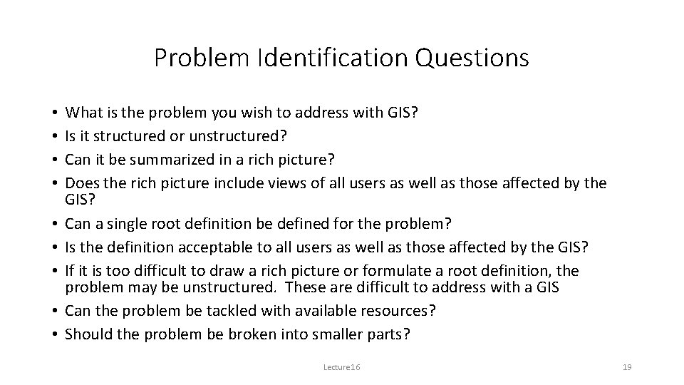 Problem Identification Questions • • • What is the problem you wish to address