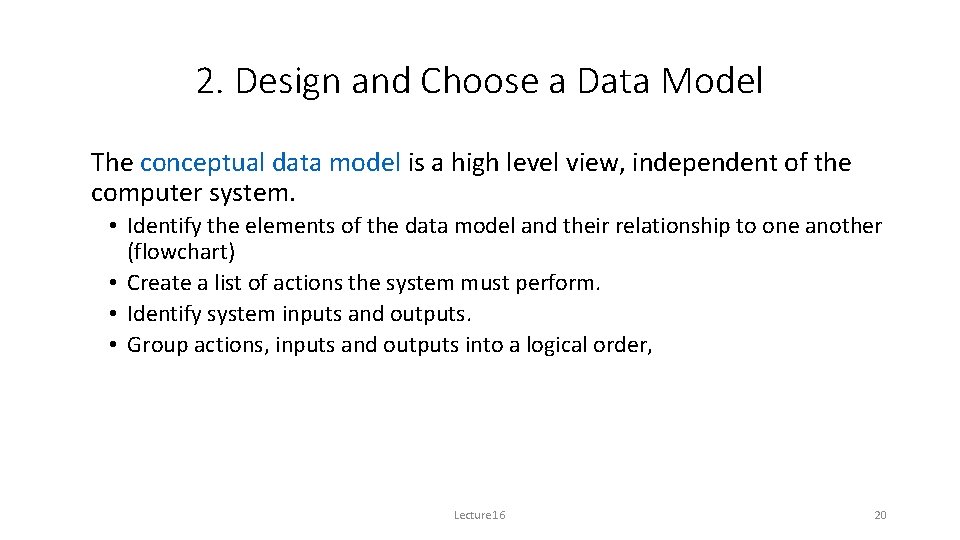2. Design and Choose a Data Model The conceptual data model is a high