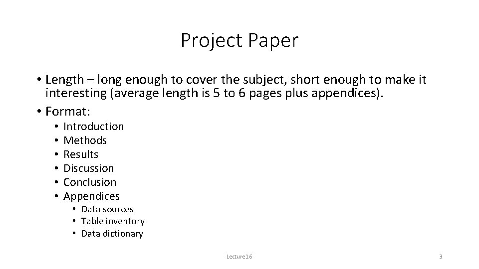 Project Paper • Length – long enough to cover the subject, short enough to