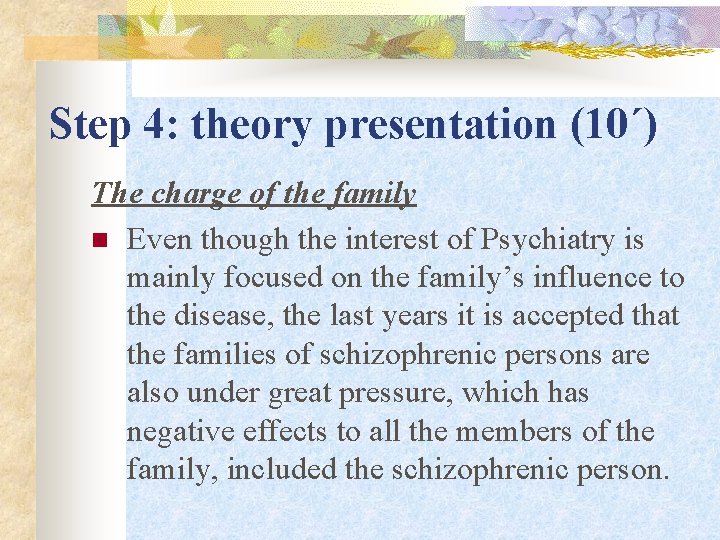 Step 4: theory presentation (10΄) The charge of the family n Even though the