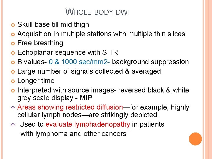 WHOLE BODY DWI Skull base till mid thigh Acquisition in multiple stations with multiple
