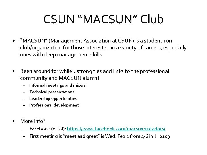 CSUN “MACSUN” Club • “MACSUN” (Management Association at CSUN) is a student-run club/organization for CSUN “MACSUN” Club • “MACSUN” (Management Association at CSUN) is a student-run club/organization for