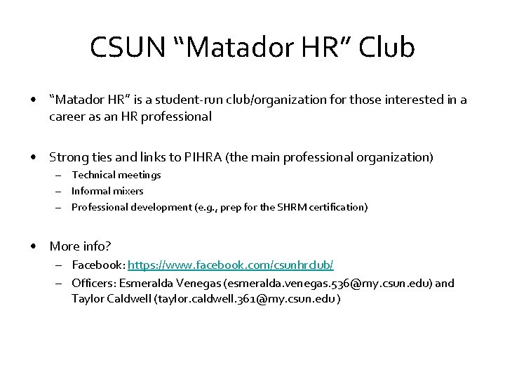 CSUN “Matador HR” Club • “Matador HR” is a student-run club/organization for those interested CSUN “Matador HR” Club • “Matador HR” is a student-run club/organization for those interested