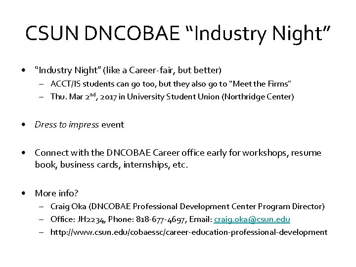CSUN DNCOBAE “Industry Night” • “Industry Night” (like a Career-fair, but better) – ACCT/IS CSUN DNCOBAE “Industry Night” • “Industry Night” (like a Career-fair, but better) – ACCT/IS