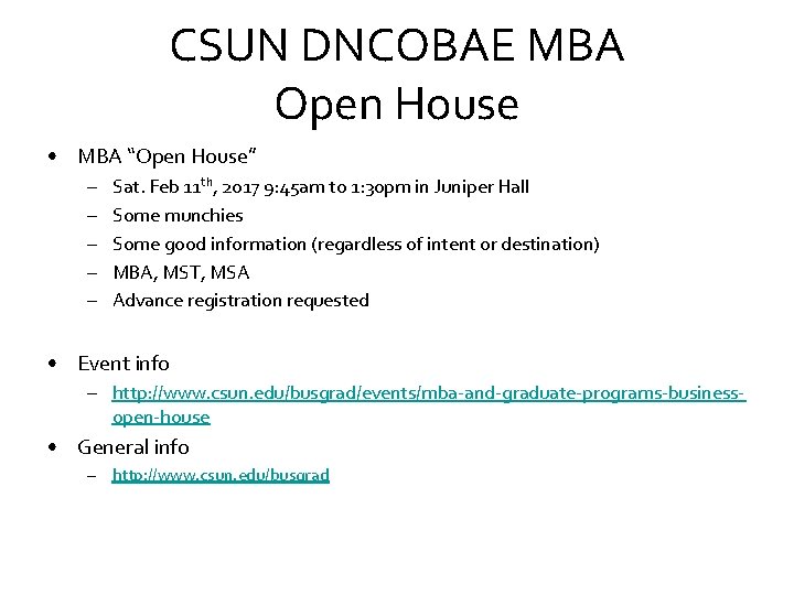 CSUN DNCOBAE MBA Open House • MBA “Open House” – – – Sat. Feb CSUN DNCOBAE MBA Open House • MBA “Open House” – – – Sat. Feb