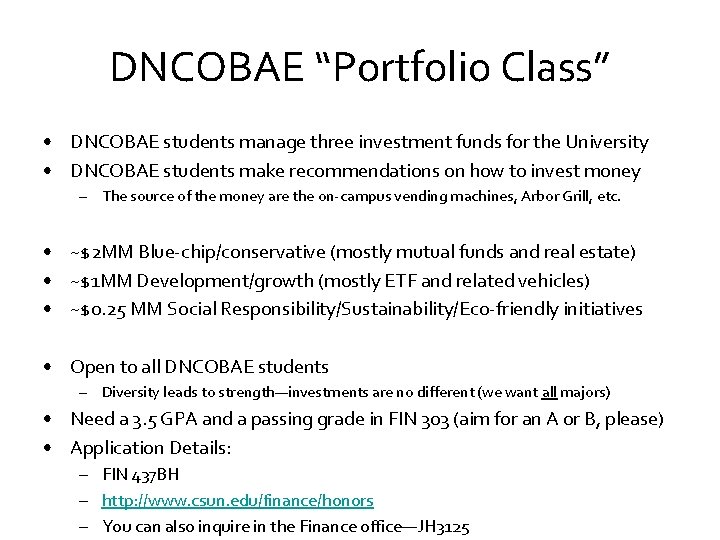 DNCOBAE “Portfolio Class” • DNCOBAE students manage three investment funds for the University • DNCOBAE “Portfolio Class” • DNCOBAE students manage three investment funds for the University •