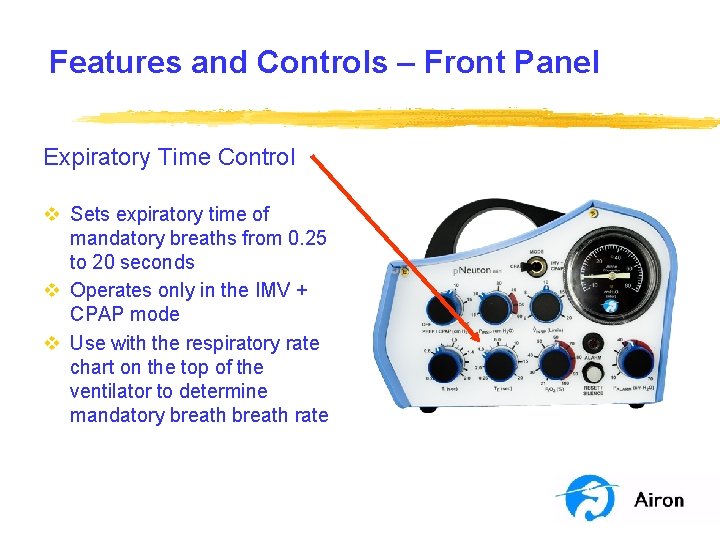 Features and Controls – Front Panel Expiratory Time Control v Sets expiratory time of Features and Controls – Front Panel Expiratory Time Control v Sets expiratory time of